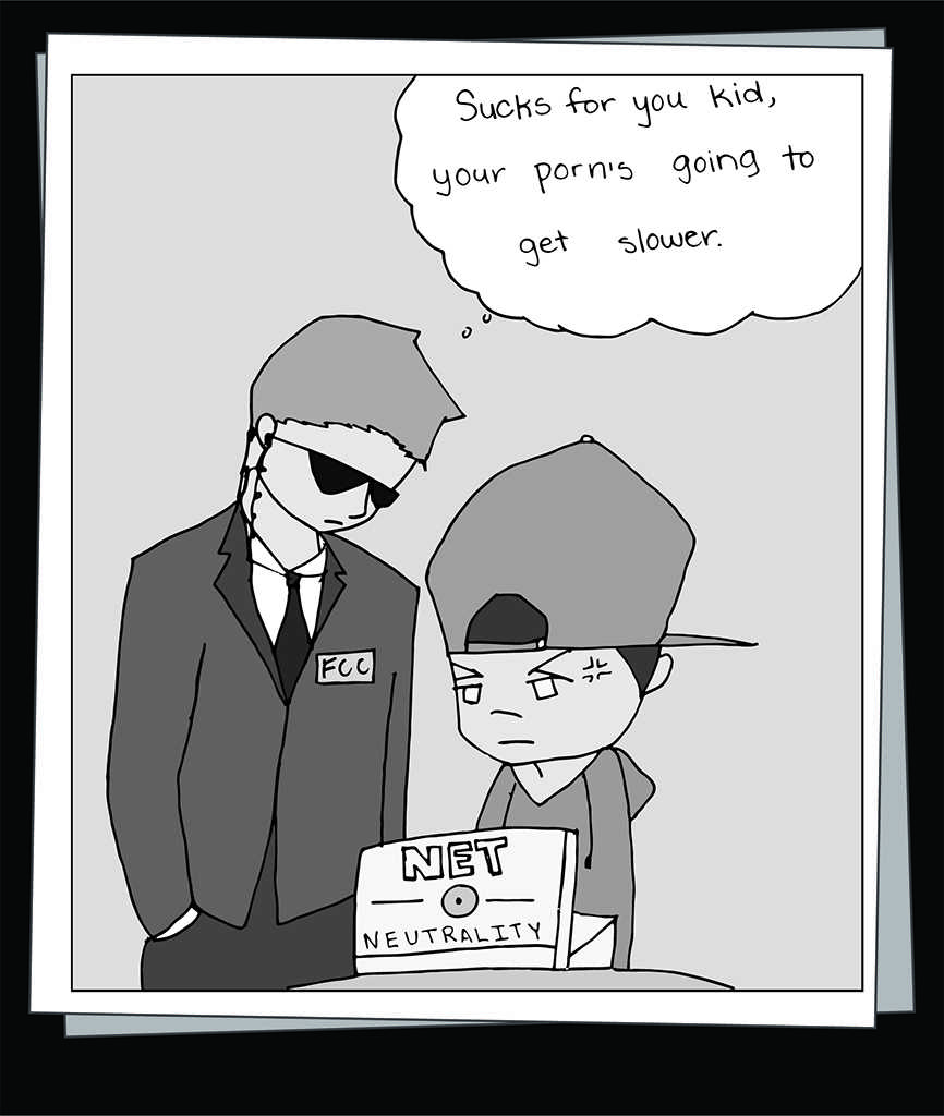 Black and white cartoon of a man in a suit and sunglasses with a "FCC" badge on his left chest looking at a male teenager with a reversed baseball cap, who is standing in front of a laptop that says "Net Neurtrality." The man is thinking, "Sucks for you kid, your porn's going to get slower."