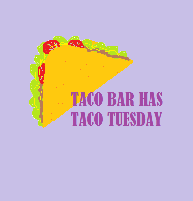 TACO BAR HAS TACO TUESDAY! (Shaina Blakesley/The Telescope)