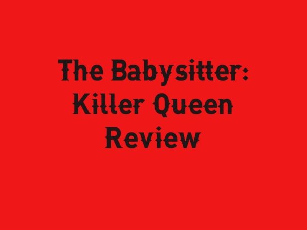 'The Babysitter: Killer Queen' Not Worth Your Time